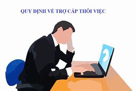 Quy Định Về Trợ Cấp Thôi Việc Cho Viên Chức