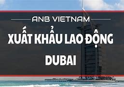 Xuất Khẩu Lao Động Dubai 2023